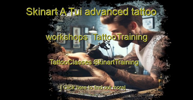 Skinart A Tui advanced tattoo workshops | #TattooTraining #TattooClasses #SkinartTraining-Vietnam