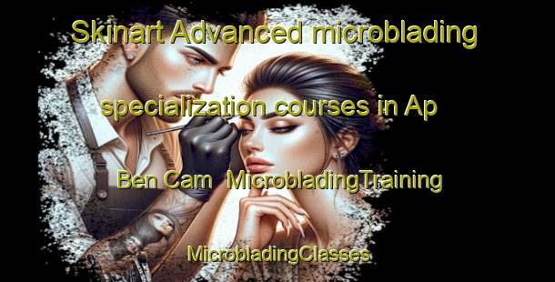 Skinart Advanced microblading specialization courses in Ap Ben Cam | #MicrobladingTraining #MicrobladingClasses #SkinartTraining-Vietnam