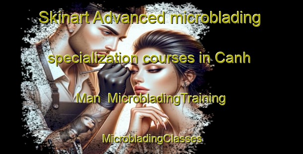 Skinart Advanced microblading specialization courses in Canh Man | #MicrobladingTraining #MicrobladingClasses #SkinartTraining-Vietnam