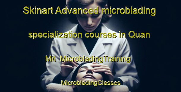 Skinart Advanced microblading specialization courses in Quan Mit | #MicrobladingTraining #MicrobladingClasses #SkinartTraining-Vietnam