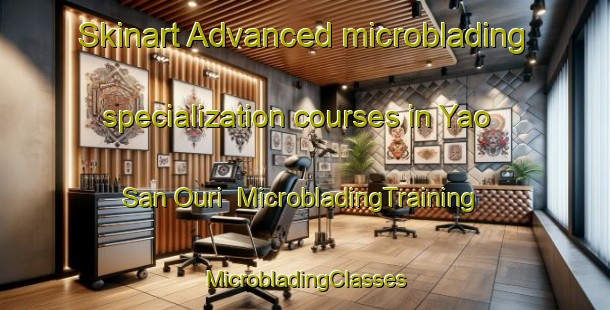 Skinart Advanced microblading specialization courses in Yao San Ouri | #MicrobladingTraining #MicrobladingClasses #SkinartTraining-Vietnam