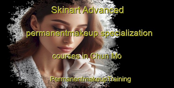 Skinart Advanced permanentmakeup specialization courses in Chun Mo | #PermanentmakeupTraining #PermanentmakeupClasses #SkinartTraining-Vietnam