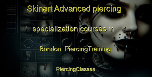 Skinart Advanced piercing specialization courses in Bondon | #PiercingTraining #PiercingClasses #SkinartTraining-Vietnam