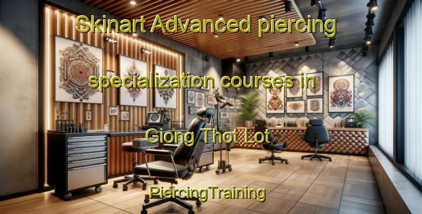 Skinart Advanced piercing specialization courses in Giong Thot Lot | #PiercingTraining #PiercingClasses #SkinartTraining-Vietnam