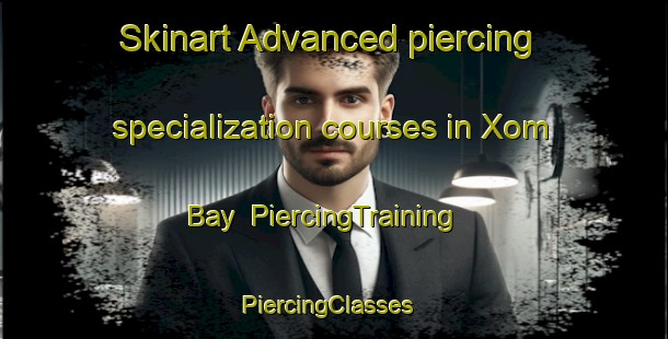 Skinart Advanced piercing specialization courses in Xom Bay | PiercingTraining | PiercingClasses | SkinartTraining-Vietnam