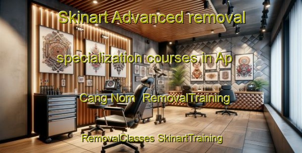 Skinart Advanced removal specialization courses in Ap Cang Nom | #RemovalTraining #RemovalClasses #SkinartTraining-Vietnam