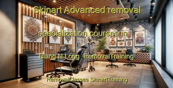 Skinart Advanced removal specialization courses in Blang N Long | #RemovalTraining #RemovalClasses #SkinartTraining-Vietnam