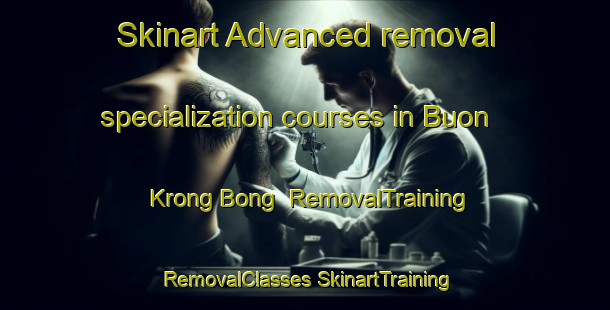 Skinart Advanced removal specialization courses in Buon Krong Bong | #RemovalTraining #RemovalClasses #SkinartTraining-Vietnam