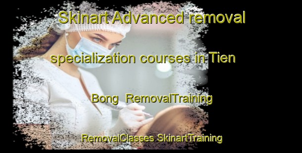 Skinart Advanced removal specialization courses in Tien Bong | #RemovalTraining #RemovalClasses #SkinartTraining-Vietnam