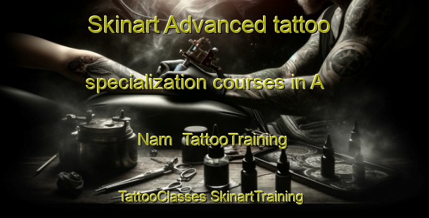 Skinart Advanced tattoo specialization courses in A Nam | #TattooTraining #TattooClasses #SkinartTraining-Vietnam