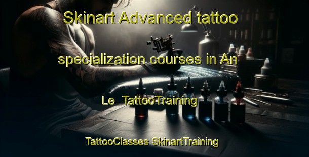 Skinart Advanced tattoo specialization courses in An Le | #TattooTraining #TattooClasses #SkinartTraining-Vietnam