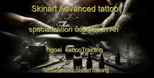 Skinart Advanced tattoo specialization courses in An Ngoai | #TattooTraining #TattooClasses #SkinartTraining-Vietnam