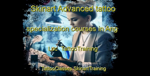 Skinart Advanced tattoo specialization courses in Ang Loc | #TattooTraining #TattooClasses #SkinartTraining-Vietnam