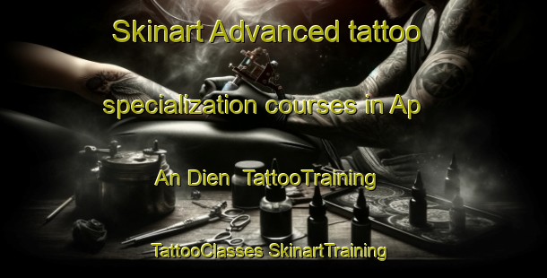 Skinart Advanced tattoo specialization courses in Ap An Dien | #TattooTraining #TattooClasses #SkinartTraining-Vietnam