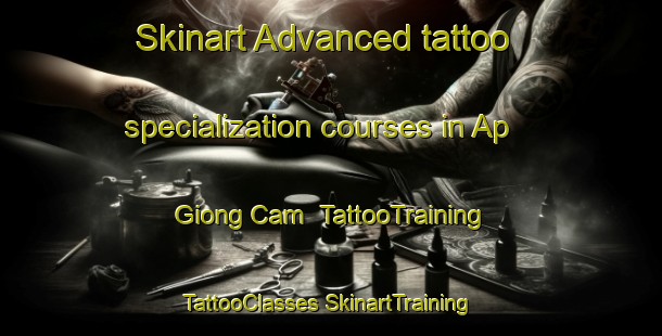 Skinart Advanced tattoo specialization courses in Ap Giong Cam | #TattooTraining #TattooClasses #SkinartTraining-Vietnam