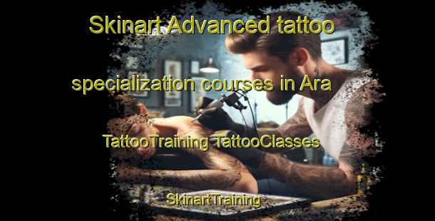 Skinart Advanced tattoo specialization courses in Ara | #TattooTraining #TattooClasses #SkinartTraining-Vietnam