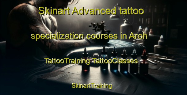 Skinart Advanced tattoo specialization courses in Aroh | #TattooTraining #TattooClasses #SkinartTraining-Vietnam