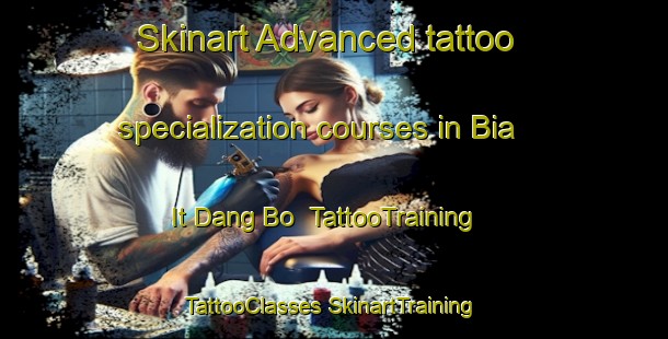 Skinart Advanced tattoo specialization courses in Bia It Dang Bo | #TattooTraining #TattooClasses #SkinartTraining-Vietnam