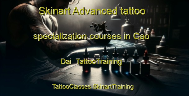 Skinart Advanced tattoo specialization courses in Cao Dai | #TattooTraining #TattooClasses #SkinartTraining-Vietnam