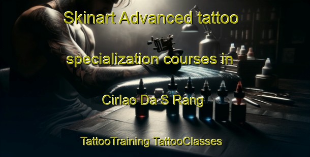 Skinart Advanced tattoo specialization courses in Cirlao Da S Rang | #TattooTraining #TattooClasses #SkinartTraining-Vietnam