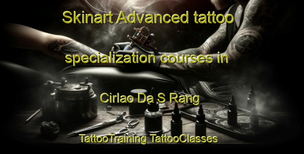 Skinart Advanced tattoo specialization courses in Cirlao Da S Rang | #TattooTraining #TattooClasses #SkinartTraining-Vietnam