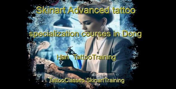 Skinart Advanced tattoo specialization courses in Dong Han | #TattooTraining #TattooClasses #SkinartTraining-Vietnam