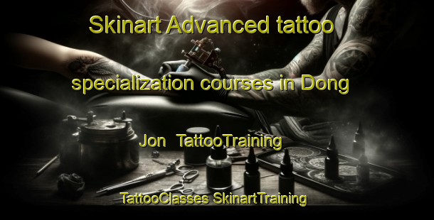 Skinart Advanced tattoo specialization courses in Dong Jon | #TattooTraining #TattooClasses #SkinartTraining-Vietnam