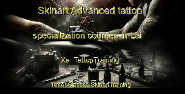 Skinart Advanced tattoo specialization courses in Lai Xa | #TattooTraining #TattooClasses #SkinartTraining-Vietnam