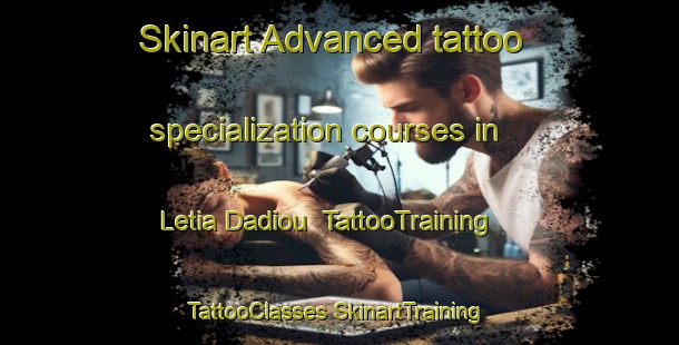 Skinart Advanced tattoo specialization courses in Letia Dadiou | #TattooTraining #TattooClasses #SkinartTraining-Vietnam