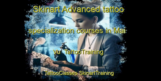 Skinart Advanced tattoo specialization courses in Mai Vu | #TattooTraining #TattooClasses #SkinartTraining-Vietnam