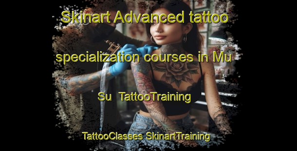 Skinart Advanced tattoo specialization courses in Mu Su | #TattooTraining #TattooClasses #SkinartTraining-Vietnam