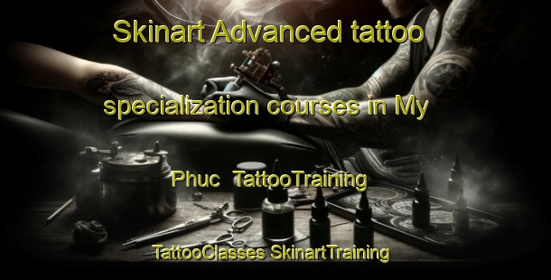 Skinart Advanced tattoo specialization courses in My Phuc | #TattooTraining #TattooClasses #SkinartTraining-Vietnam