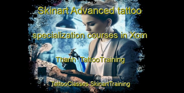 Skinart Advanced tattoo specialization courses in Xom Thanh | #TattooTraining #TattooClasses #SkinartTraining-Vietnam