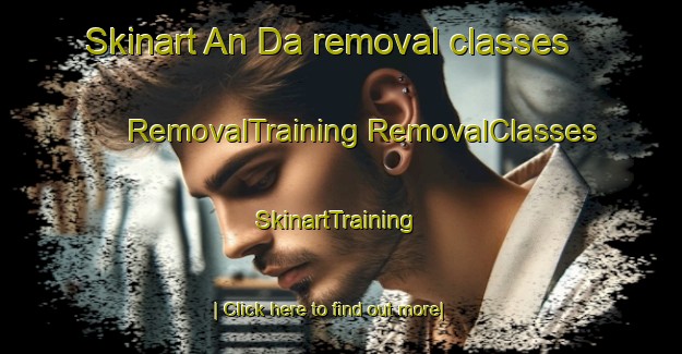 Skinart An Da removal classes | #RemovalTraining #RemovalClasses #SkinartTraining-Vietnam