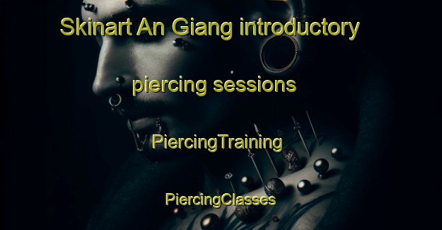 Skinart An Giang introductory piercing sessions | #PiercingTraining #PiercingClasses #SkinartTraining-Vietnam