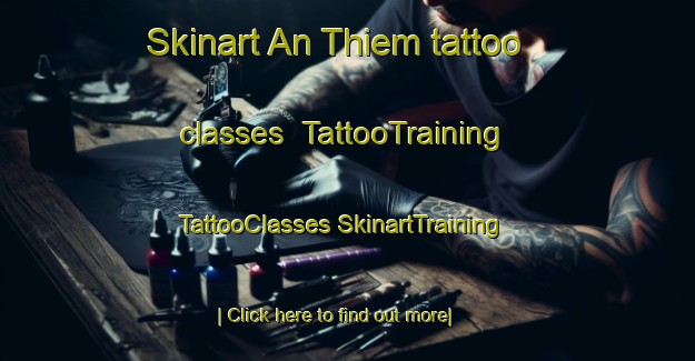 Skinart An Thiem tattoo classes | #TattooTraining #TattooClasses #SkinartTraining-Vietnam