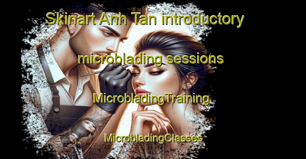 Skinart Anh Tan introductory microblading sessions | #MicrobladingTraining #MicrobladingClasses #SkinartTraining-Vietnam