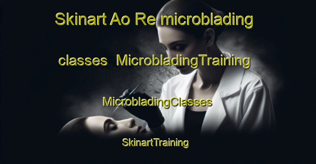 Skinart Ao Re microblading classes | #MicrobladingTraining #MicrobladingClasses #SkinartTraining-Vietnam