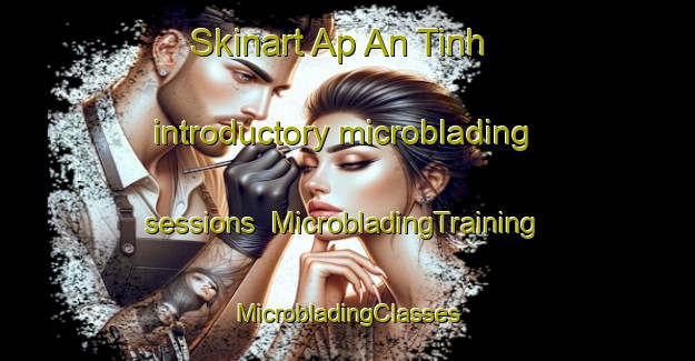 Skinart Ap An Tinh introductory microblading sessions | #MicrobladingTraining #MicrobladingClasses #SkinartTraining-Vietnam