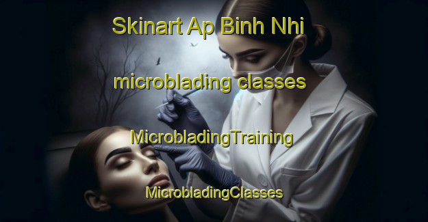 Skinart Ap Binh Nhi microblading classes | #MicrobladingTraining #MicrobladingClasses #SkinartTraining-Vietnam