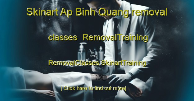 Skinart Ap Binh Quang removal classes | #RemovalTraining #RemovalClasses #SkinartTraining-Vietnam