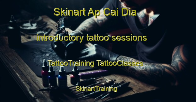 Skinart Ap Cai Dia introductory tattoo sessions | #TattooTraining #TattooClasses #SkinartTraining-Vietnam