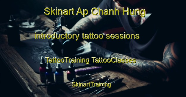 Skinart Ap Chanh Hung introductory tattoo sessions | #TattooTraining #TattooClasses #SkinartTraining-Vietnam