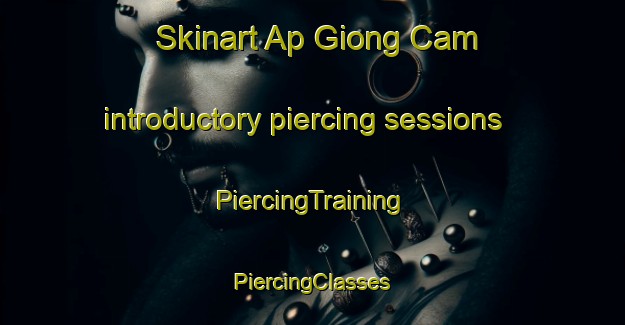 Skinart Ap Giong Cam introductory piercing sessions | #PiercingTraining #PiercingClasses #SkinartTraining-Vietnam