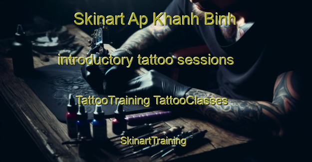 Skinart Ap Khanh Binh introductory tattoo sessions | #TattooTraining #TattooClasses #SkinartTraining-Vietnam