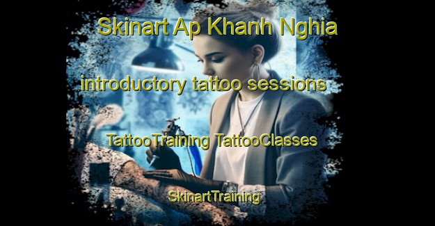 Skinart Ap Khanh Nghia introductory tattoo sessions | #TattooTraining #TattooClasses #SkinartTraining-Vietnam