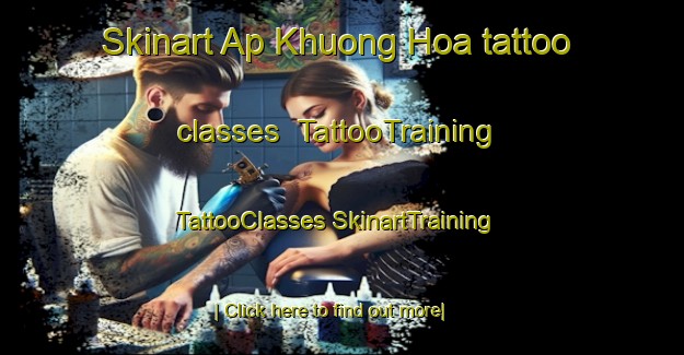 Skinart Ap Khuong Hoa tattoo classes | #TattooTraining #TattooClasses #SkinartTraining-Vietnam