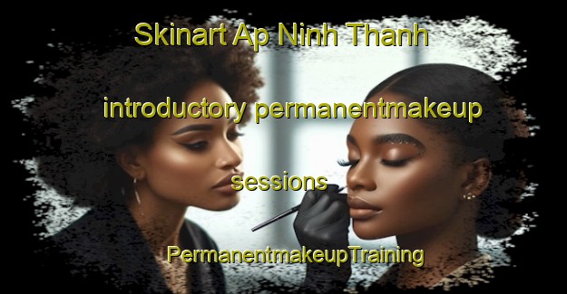 Skinart Ap Ninh Thanh introductory permanentmakeup sessions | #PermanentmakeupTraining #PermanentmakeupClasses #SkinartTraining-Vietnam