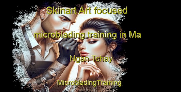 Skinart Art-focused microblading training in Ma Ngan Tchay | #MicrobladingTraining #MicrobladingClasses #SkinartTraining-Vietnam