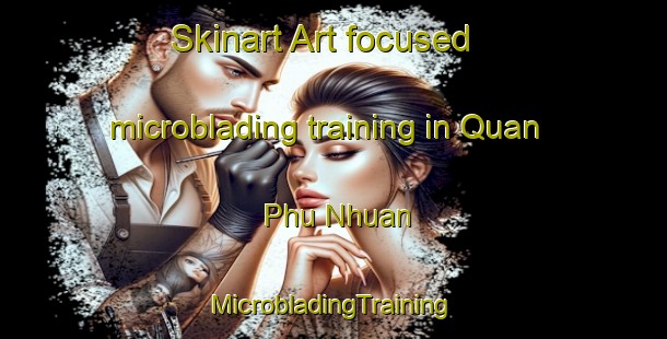 Skinart Art-focused microblading training in Quan Phu Nhuan | #MicrobladingTraining #MicrobladingClasses #SkinartTraining-Vietnam